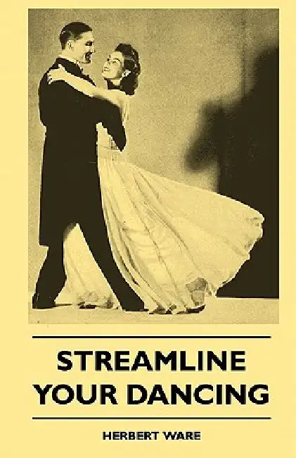 Streamline Your Dancing by Herbert Ware