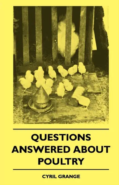 Questions Answered About Poultry by Cyril Grange