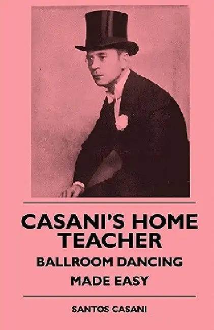 Casani's Home Teacher - Ballroom Dancing Made Easy by Santos Casani