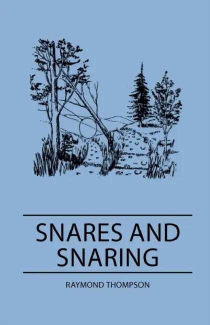 Snares and Snaring by Raymond Thompson