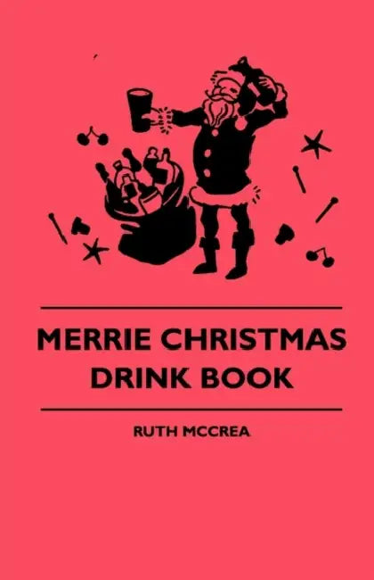 Merrie Christmas Drink Book by Ruth McCrea