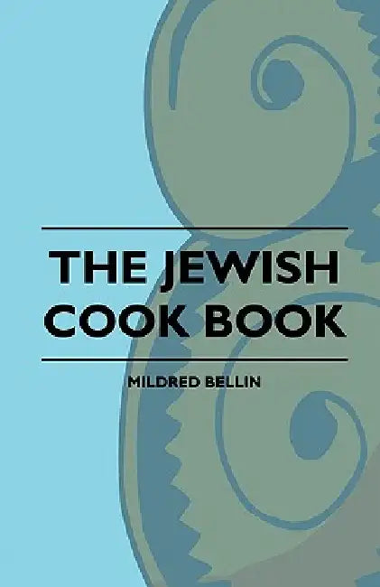 The Jewish Cook Book by Mildred Bellin