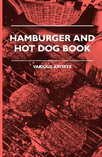Hamburger And Hot Dog Book by Various