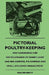 Pictorial Poultry-Keeping And Gardening And Encyclopaedia Of Rabbit, Goat And Bee-Keeping, Pig Keeping And Small Holdings Management by Walter Brett