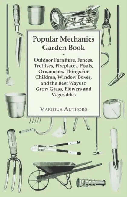 Popular Mechanics Garden Book by Various