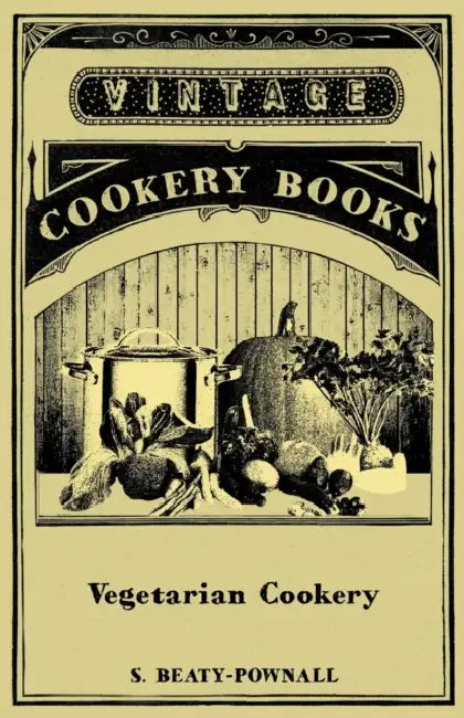 Vegetarian Cookery by S. Beaty-Pownall