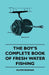 The Boy's Complete Book of Fresh Water Fishing by Oliver Rodman