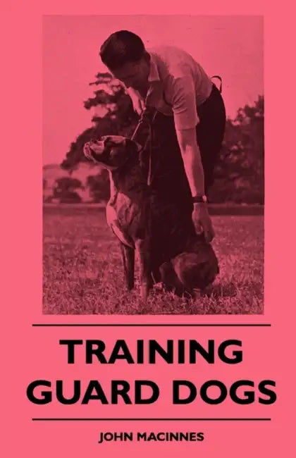 Training Guard Dogs by John MacInnes