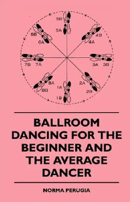 Ballroom Dancing for the Beginner and the Average Dancer by Norma Perugia