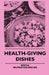 Health-Giving Dishes by Bertha Brupbacher-Bircher