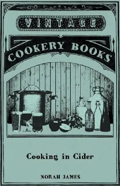 Cooking in Cider by Norah James