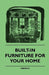 Built-In Furniture for Your Home by Various