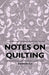 Notes On Quilting by Anon
