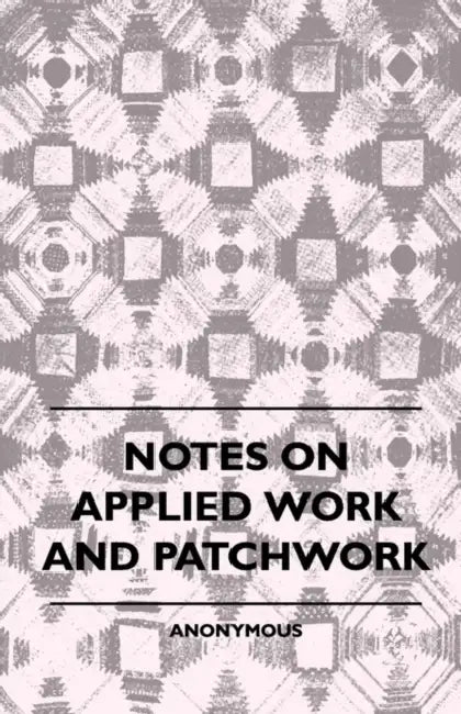 Notes on Applied Work and Patchwork by Anon