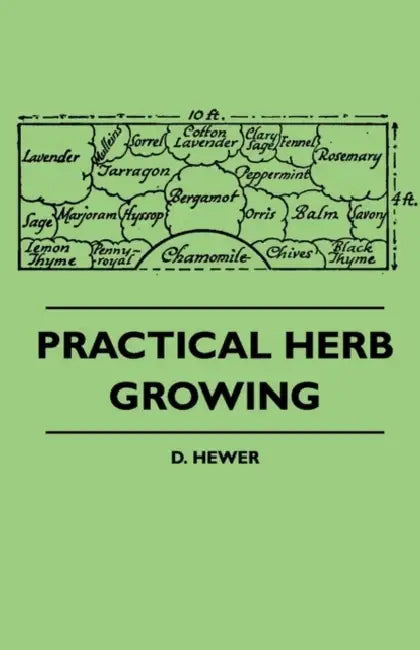 Practical Herb Growing by D. Hewer