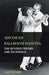 Advanced Ballroom Dancing - The Revised Theory and Technique by Carl Bryant