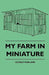 My Farm in Miniature by George Morland