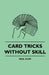 Card Tricks Without Skill by Paul Clive
