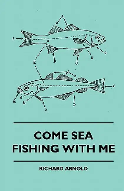 Come Sea Fishing With Me by Richard Arnold