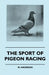 The Sport of Pigeon Racing by W. Anderson