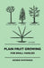 Plain Fruit Growing - For Small Families by George Whitehead