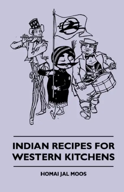 Indian Recipes for Western Kitchens by Homai Jal Moos