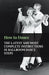 How to Dance - The Latest and Most Complete Instructions in Ballroom Dance Steps by Anon