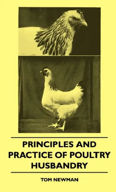 Principles And Practice Of Poultry Husbandry by Tom Newman