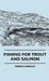 Fishing for Trout and Salmon by Terence Horsley