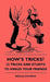 How's Tricks? - 125 Tricks And Stunts To Amaze Your Friends by Gerald Kaufman