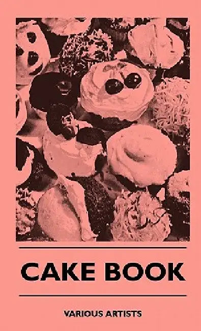 Cake Book by Various