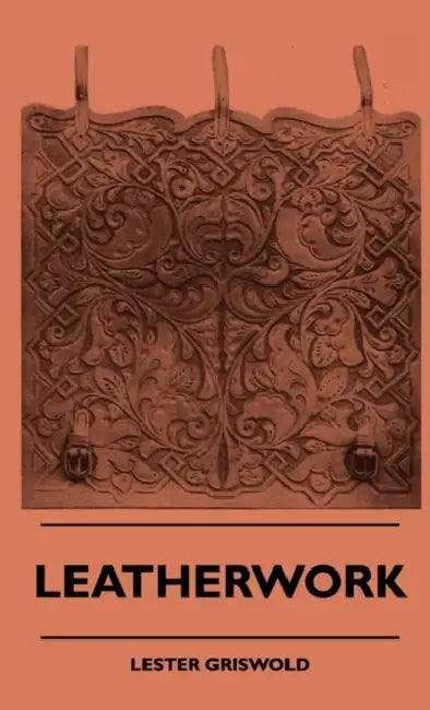 Leatherwork by Lester Griswold