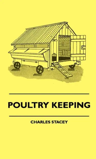 Poultry Keeping by Charles Stacey