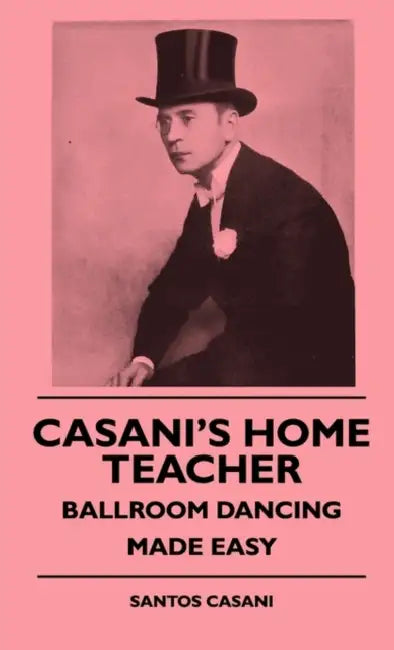 Casani's Home Teacher - Ballroom Dancing Made Easy by Santos Casani