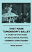 They Make Tomorrow's Ballet - A Study Of The Work Of Jack Carter, Michael Charnley, John Cranko by Frank Jackson
