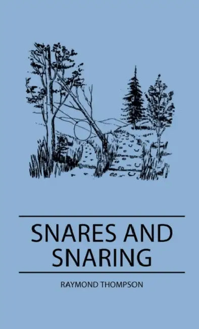 Snares and Snaring by Raymond Thompson