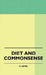 Diet And Commonsense by C. Leyel