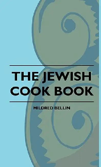 The Jewish Cook Book by Mildred Bellin