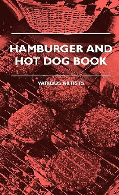 Hamburger And Hot Dog Book by Various