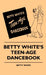 Betty White's Teen-Age Dancebook by Betty White