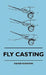Fly Casting by Gilmer Robinson