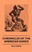 Chronicles Of The American Dance by Paul Magriel
