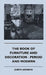 The Book Of Furniture And Decoration - Period And Modern by Joseph Aronson