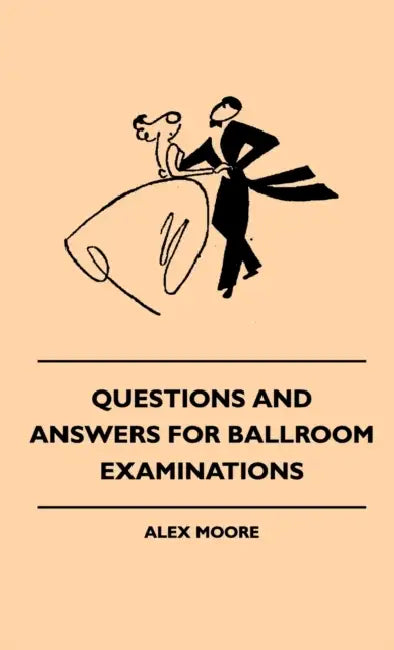 Questions and Answers for Ballroom Examinations by Alex Moore