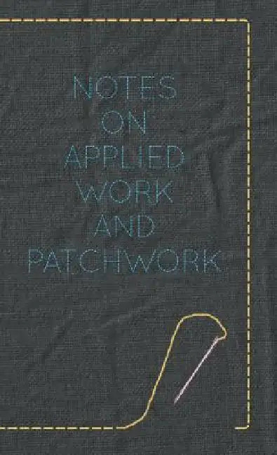 Notes on Applied Work and Patchwork by Anon