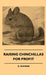 Raising Chinchillas for Profit by G. Schwab