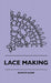 Lace Making by Eunice Close