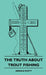 The Truth About Trout Fishing by Arnold B. Scott