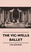 The Vic-Wells Ballet by Cyril Beaumont