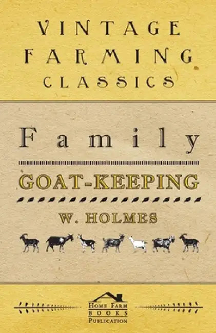Family Goat-Keeping by W. Holmes